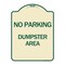 Signmission No Parking Dumpster Area Heavy-Gauge Aluminum Architectural Sign, 24" x 18", TG-1824-24627 A-DES-TG-1824-24627 - alternate 1